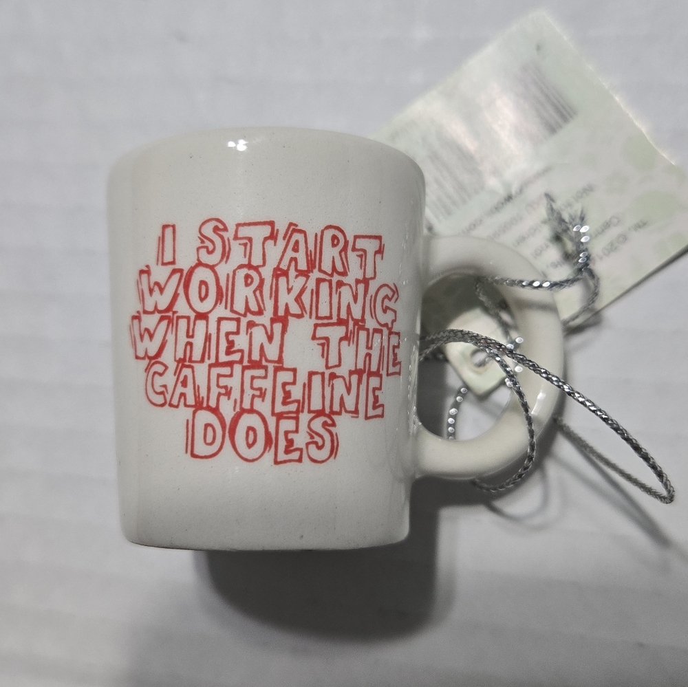 Office Humor Ornament Coffee Mug I Start Working When Caffeine Does  NEW